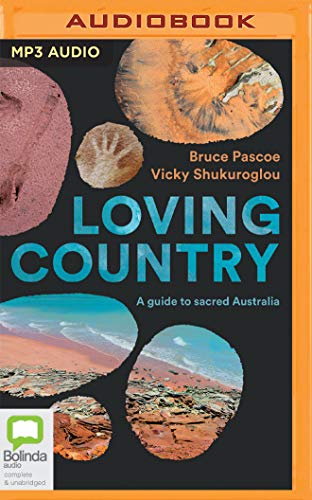 Loving Country: A Guide to Sacred Australia von Bolinda Audio