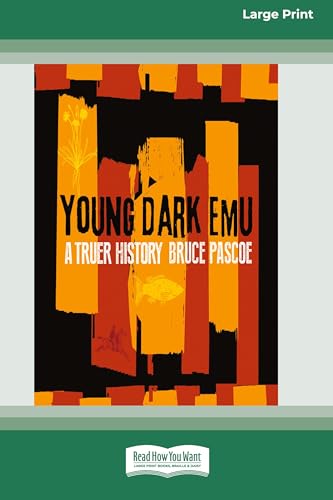 Young Dark Emu: A Truer History (Large Print 16 Pt Edition) von ReadHowYouWant
