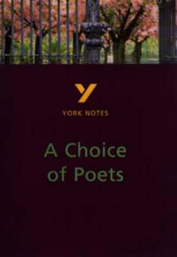 A Choice of Poets: An Anthology of Poets from Wordsworth to the Present Day (York Notes)