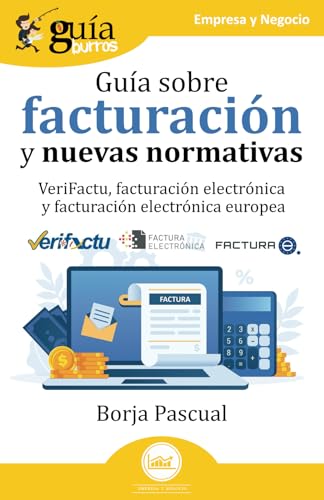 GuíaBurros: Guía sobre facturación y nuevas normativas: VeriFactu, facturación electrónica y facturación electrónica europea von EDITATUM