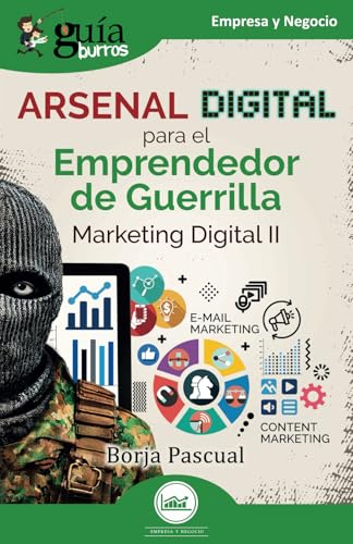 Guíaburros: Arsenal digital para el Emprendedor de Guerrilla: Marketing Digital II von EDITATUM