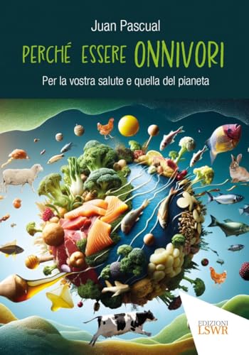Perché essere onnivori (Salute e benessere) von Edizioni LSWR