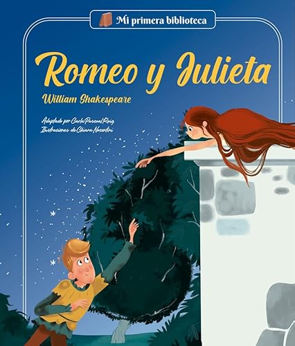 Romeo y Julieta: Los grandes clásicos de la historia de la literatura, convertidos en preciosos cuentos para niños y niñas | Para primeros lectores. (Mi Primera Biblioteca)