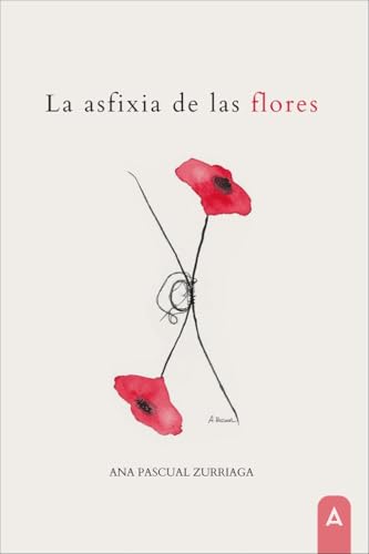 La asfixia de las flores La asfixia de las flores von Aliar 2015 Ediciones, S.L.
