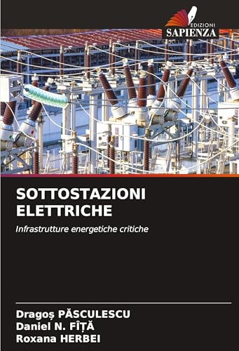 SOTTOSTAZIONI ELETTRICHE: Infrastrutture energetiche critiche von Edizioni Sapienza
