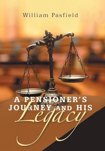 A Pensioner's Journey and His Legacy von Xlibris AU