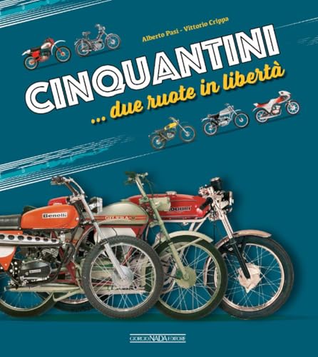 Cinquantini... due ruote in libertà (Scooter) von Nada