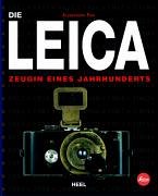 Die Leica: Zeugin eines Jahrhunderts