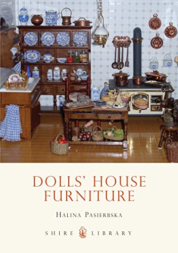 Dolls' House Furniture (Shire Library) von Bloomsbury Publishing PLC