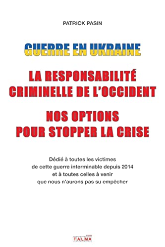 Guerre en Ukraine: La responsabilité criminelle de l'Occident - Nos options pour stopper la crise