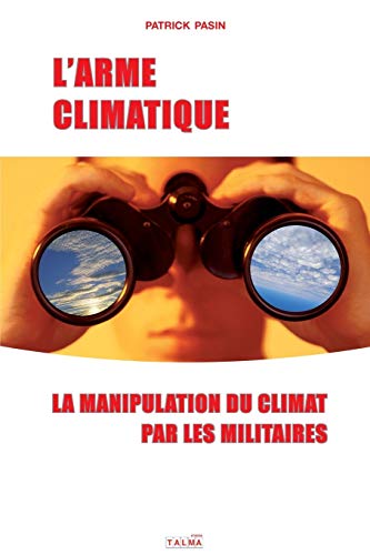 L'Arme climatique: La manipulation du climat par les militaires von Talma Studios