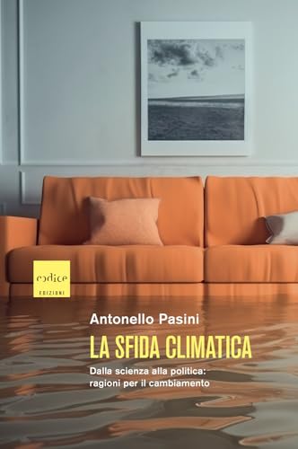 La sfida climatica. Dalla scienza alla politica: ragioni per il cambiamento von Codice