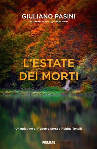 L'estate dei morti. Un'indagine di Roberto Serra e Rubina Tonelli (Thriller) von Piemme