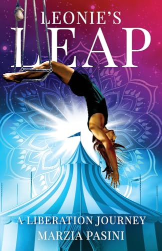Leonie's Leap: A Liberation Journey von Atmosphere Press