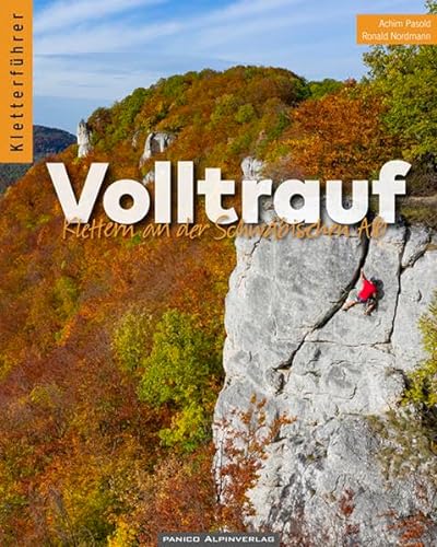 Kletterführer Volltrauf: Klettern an der Schwäbischen Alb von Panico Alpinverlag
