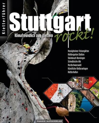 Stuttgart rockt! Klimafreundlich zum Klettern: Hessigheimer Felsengärten, Klettergarten Stetten, Klettertrips auf die Schwäbische Alb und in den ... Künstliche Kletteranlagen und Kletterhallen