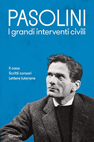 I grandi interventi civili: Il caos-Scritti corsari-Lettere luterane (Elefanti bestseller)