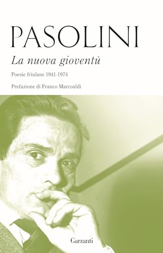 La nuova gioventù. Poesie friulane (1941-1974) (Elefanti bestseller)