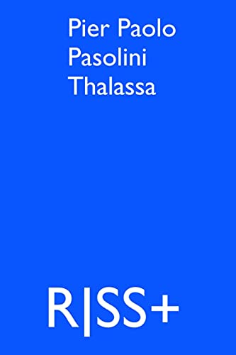 RISS+ Pier Paolo Pasolini Thalassa RISS+ Pier Paolo Pasolini Thalassa von TEXTEM VERLAG