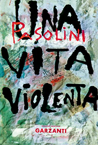 Una vita violenta (Edizioni speciali) von Garzanti