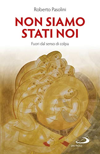 Non siamo stati noi. Fuori dal senso di colpa (Dimensioni dello spirito)