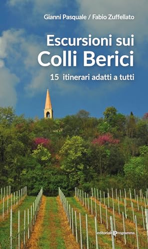 Escursioni sui Colli Berici. 15 itinerari adatti a tutti Escursioni sui Colli Berici. 15 itinerari adatti a tutti von Editoriale Programma