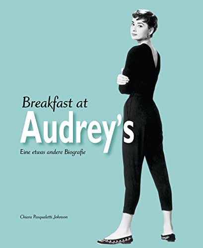 Breakfast at Audrey's: Eine etwas andere Biografie von Edizioni White Star SrL
