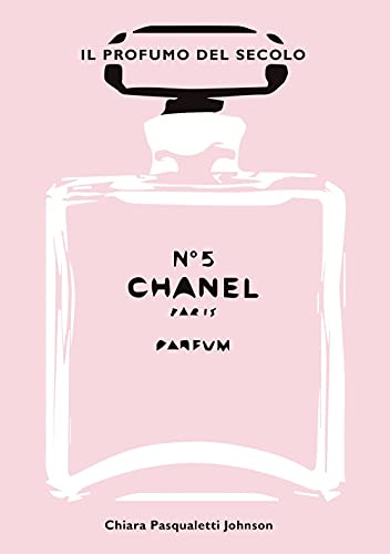Chanel n° 5. Il profumo del secolo. Ediz. illustrata von White Star