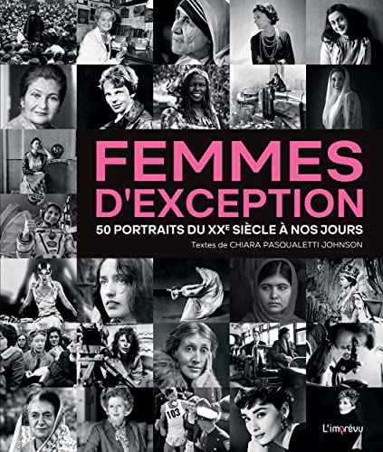 Femmes d'exception: 50 portraits du XXème siècle à nos jours