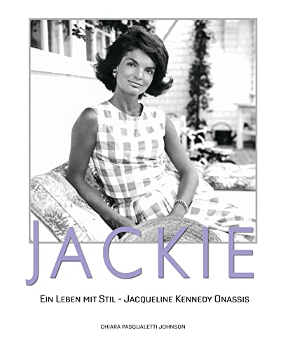 JACKIE: Ein Leben mit Stil - Jacqueline Kennedy Onassis. Bildband mit über 140 Fotografien und Illustrationen: Ein Leben mit Stil - Jacqueline Kennedy ... Mit über 140 Fotografien und Illustrationen von Edizioni White Star SrL