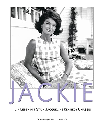 JACKIE: Ein Leben mit Stil - Jacqueline Kennedy Onassis. Bildband mit über 140 Fotografien und Illustrationen: Ein Leben mit Stil - Jacqueline Kennedy ... Mit über 140 Fotografien und Illustrationen von White Star Verlag