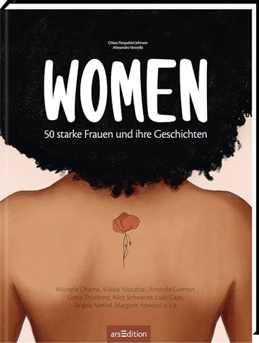 WOMEN: 50 starke Frauen und ihre Geschichten | Faszinierende Vorbilder, die ihre Stimme erheben und die Welt verändern von Ars Edition