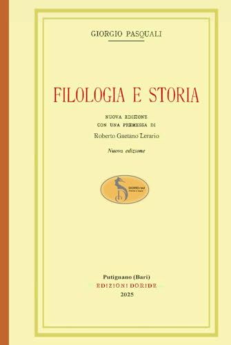 Filologia e Storia: NUOVA EDIZIONE CON UNA PREMESSA DI Roberto Gaetano Lerario von Independently published