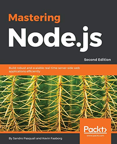 Mastering Node.js - Second Edition von Packt Publishing