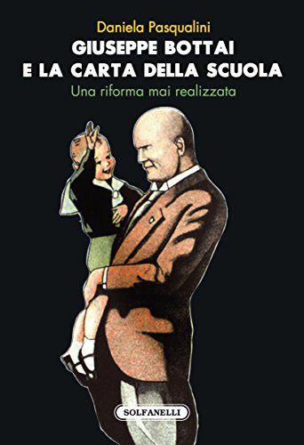 Giuseppe Bottai e la carta della scuola. Una riforma mai realizzata (Faretra) von Solfanelli