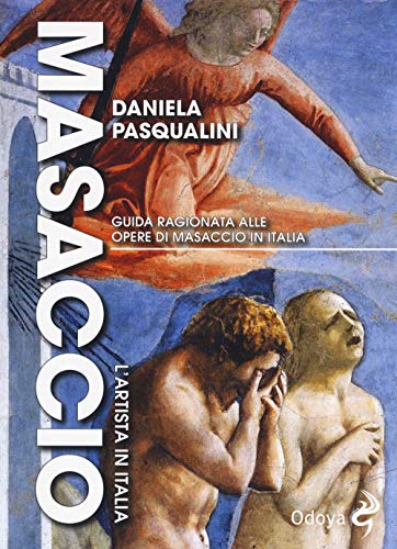 Masaccio. L'artista in Italia (Odoya library) von Odoya