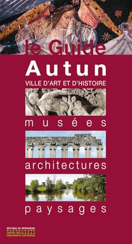 Autun: Musées, architectures, paysages von PATRIMOINE