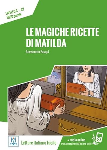 Le magiche ricette di Matilda: Livello 2 / Lektüre + Audiodateien als Download (Letture Italiano Facile)
