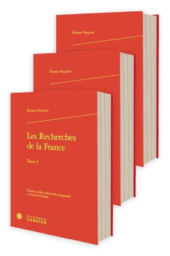 Les Recherches de la France (Tomes I-III) Les Recherches de la France (Tomes I-III) von CLASSIQ GARNIER
