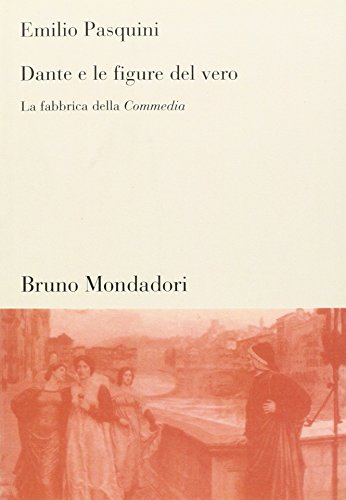 Dante e le figure del vero. La fabbrica della Commedia (Sintesi)