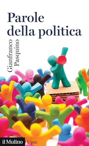 Parole della politica (Universale paperbacks Il Mulino) von Il Mulino