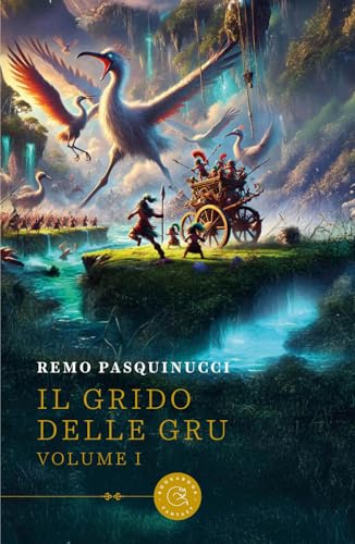 Il grido delle gru (Vol. 1) (Fantasy) von bookabook