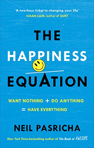The Happiness Equation: Want Nothing + Do Anything = Have Everything von Vermilion