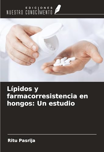 Lípidos y farmacorresistencia en hongos: Un estudio von Ediciones Nuestro Conocimiento
