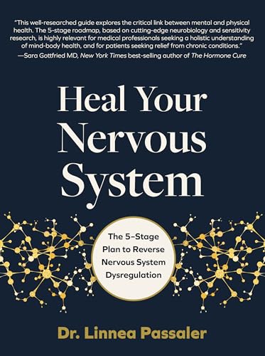 Heal Your Nervous System: The 5–Stage Plan to Reverse Nervous System Dysregulation