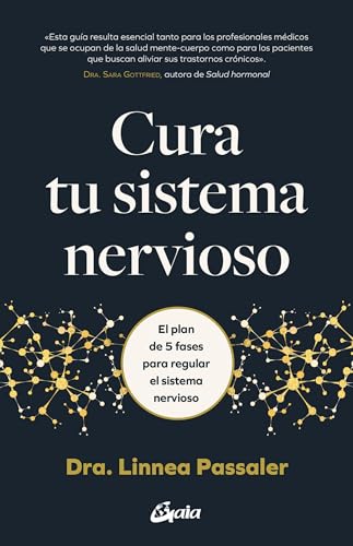 Cura tu sistema nervioso: El plan de 5 fases para regular el sistema nervioso (Psicoemoción) von Gaia Ediciones