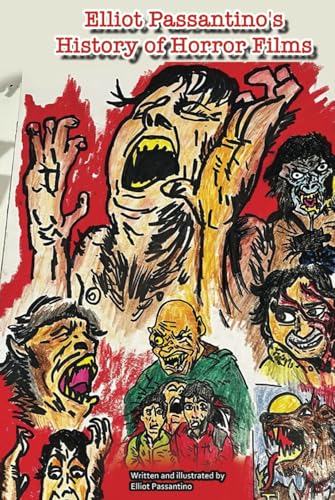 Elliot Passantino's History of Horror Films von BearManor Media