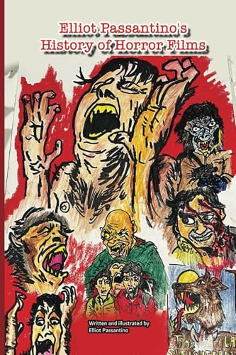 Elliot Passantino's History of Horror Films von BearManor Media