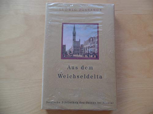Aus dem Weichseldelta (Deutsche Bibliothek des Ostens)