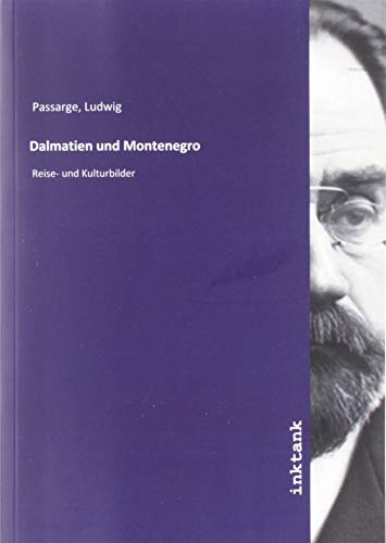 Dalmatien und Montenegro: Reise- und Kulturbilder von Inktank-Publishing